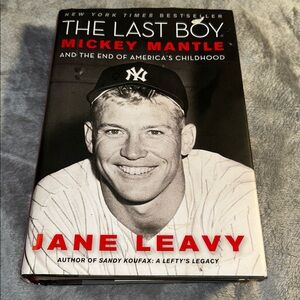 The Last Boy, Mickey Mantle and the End of America’s Childhood, HC, 2010
